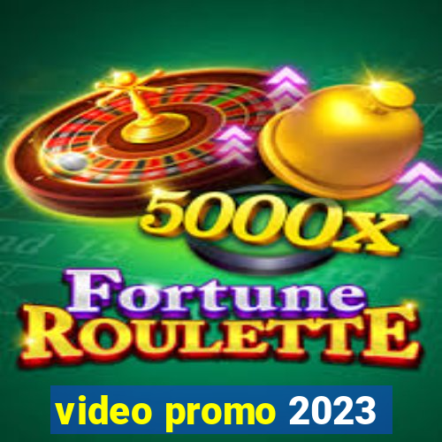 video promo 2023